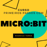 (CURSO) Primeiros passos com Micro:bit (C.H.: 16h)