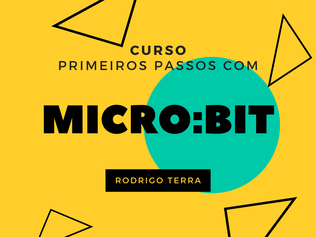 No momento, você está visualizando (CURSO) Primeiros passos com Micro:bit (C.H.: 16h)