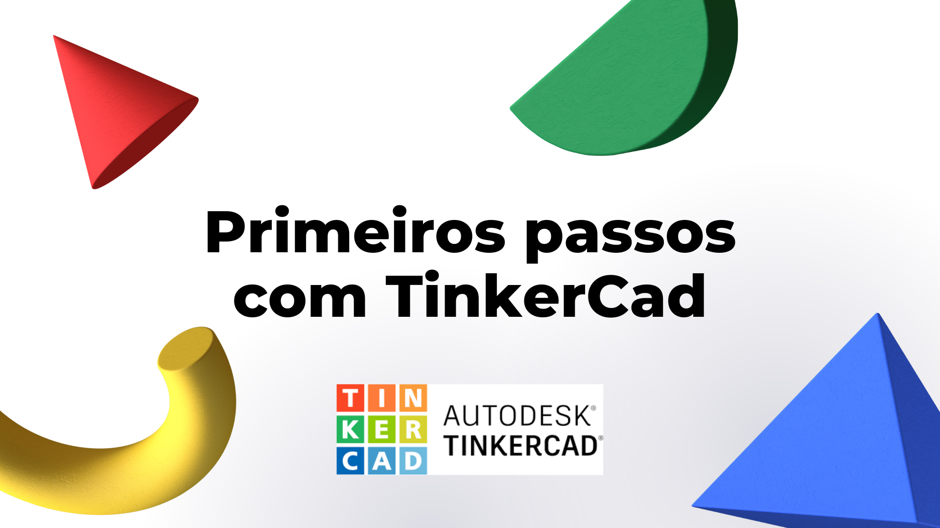 No momento, você está visualizando Primeiros passos com TinkerCad