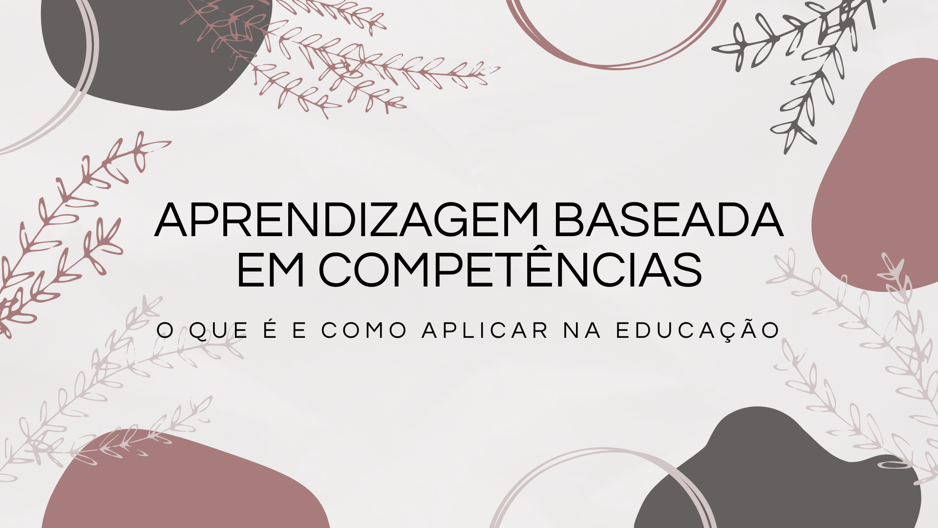 No momento, você está visualizando Aprendizagem Baseada em Competências: O que é e como aplicar na educação