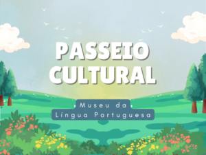 Leia mais sobre o artigo Passeios culturais: Museu da Língua Portuguesa