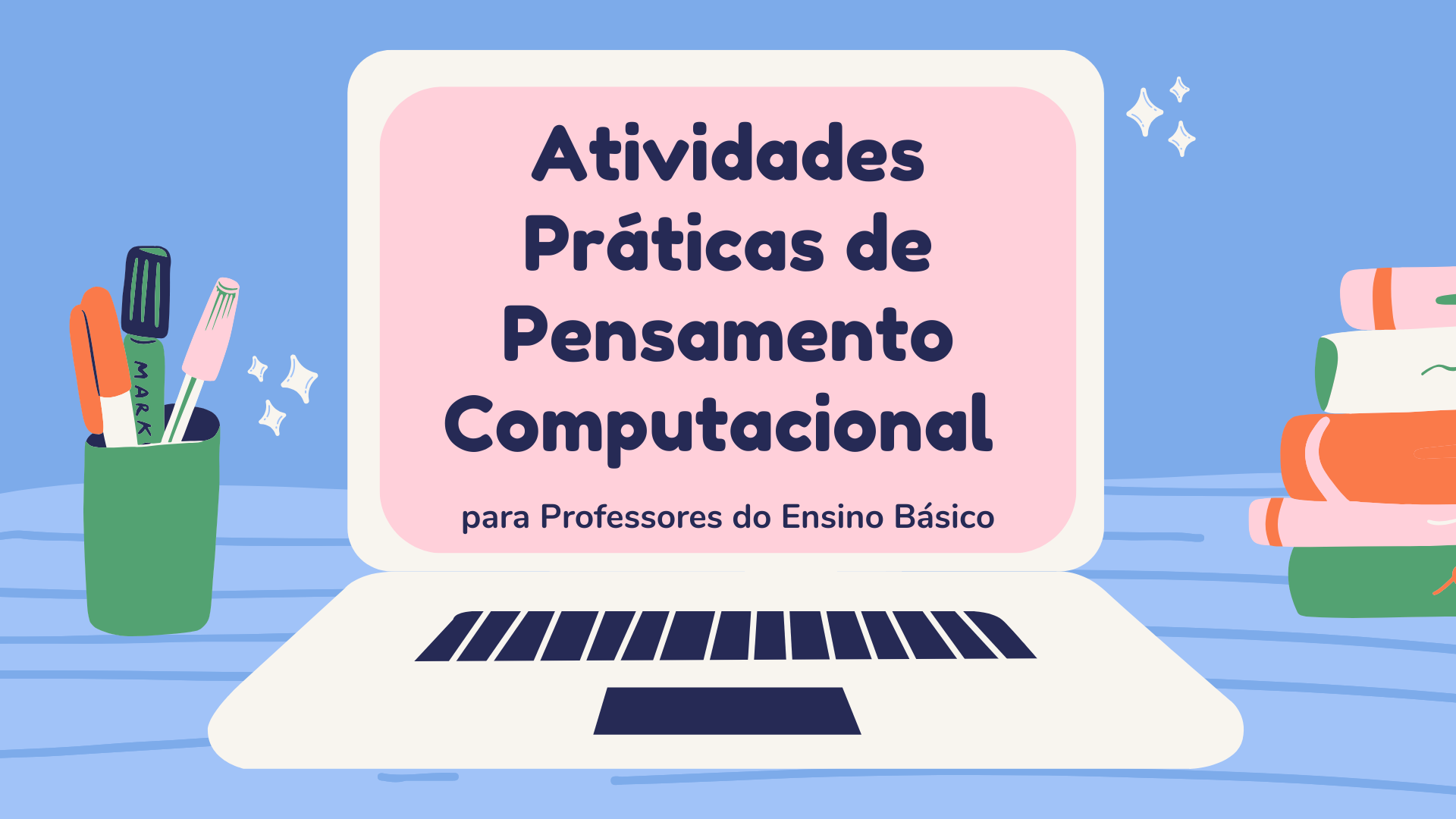 No momento, você está visualizando Atividades práticas de pensamento computacional para professores do ensino básico
