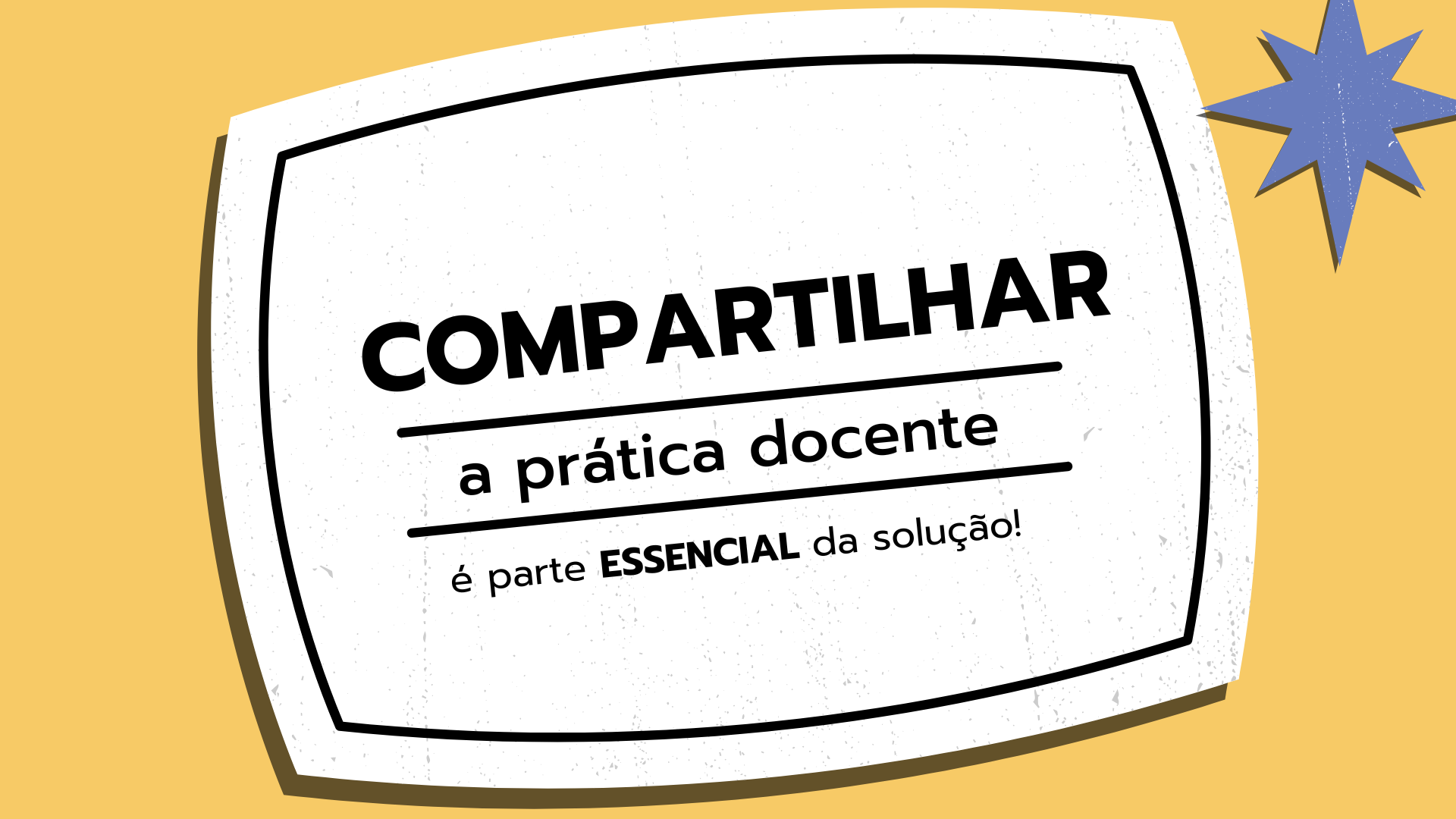 No momento, você está visualizando Compartilhar a prática docente é parte ESSENCIAL da solução