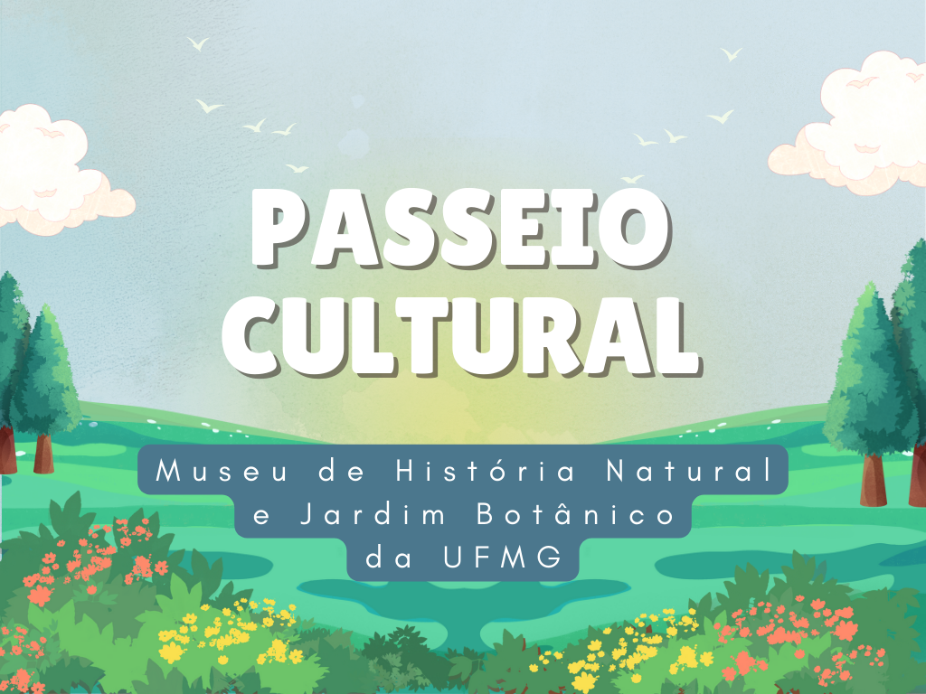 No momento, você está visualizando Passeios culturais: Museu de História Natural e Jardim Botânico da UFMG