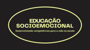 Leia mais sobre o artigo Educação Socioemocional: Desenvolvendo competências para a vida na escola
