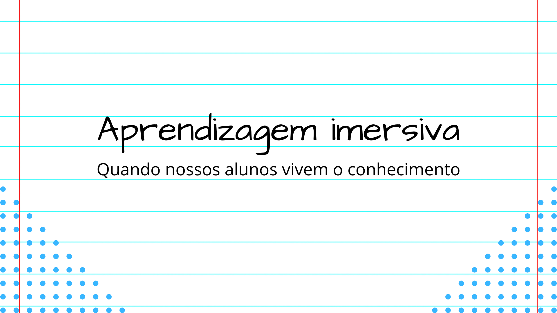 No momento, você está visualizando Aprendizagem imersiva: Quando nossos alunos vivem o conhecimento