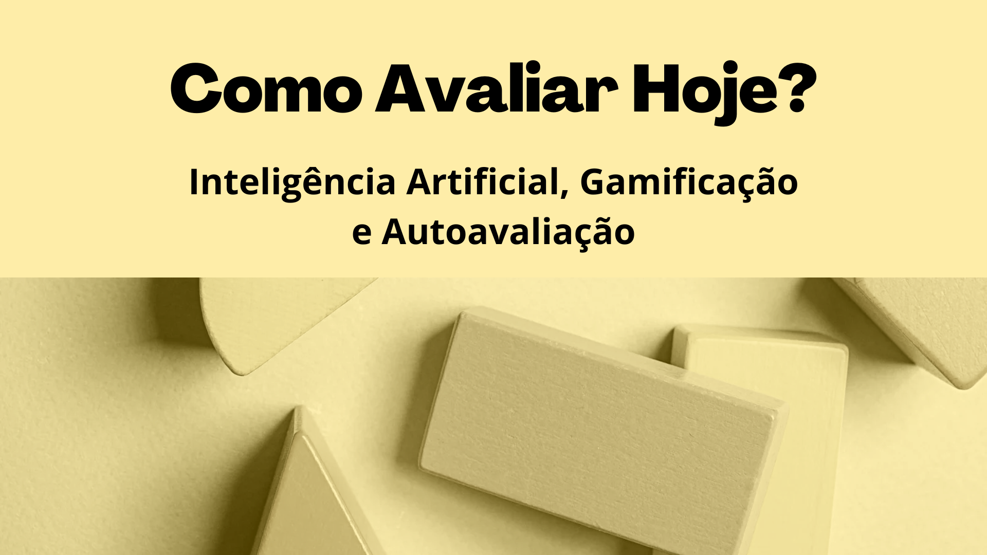 No momento, você está visualizando Inteligência Artificial, Gamificação e Autoavaliação: Como Avaliar Hoje?