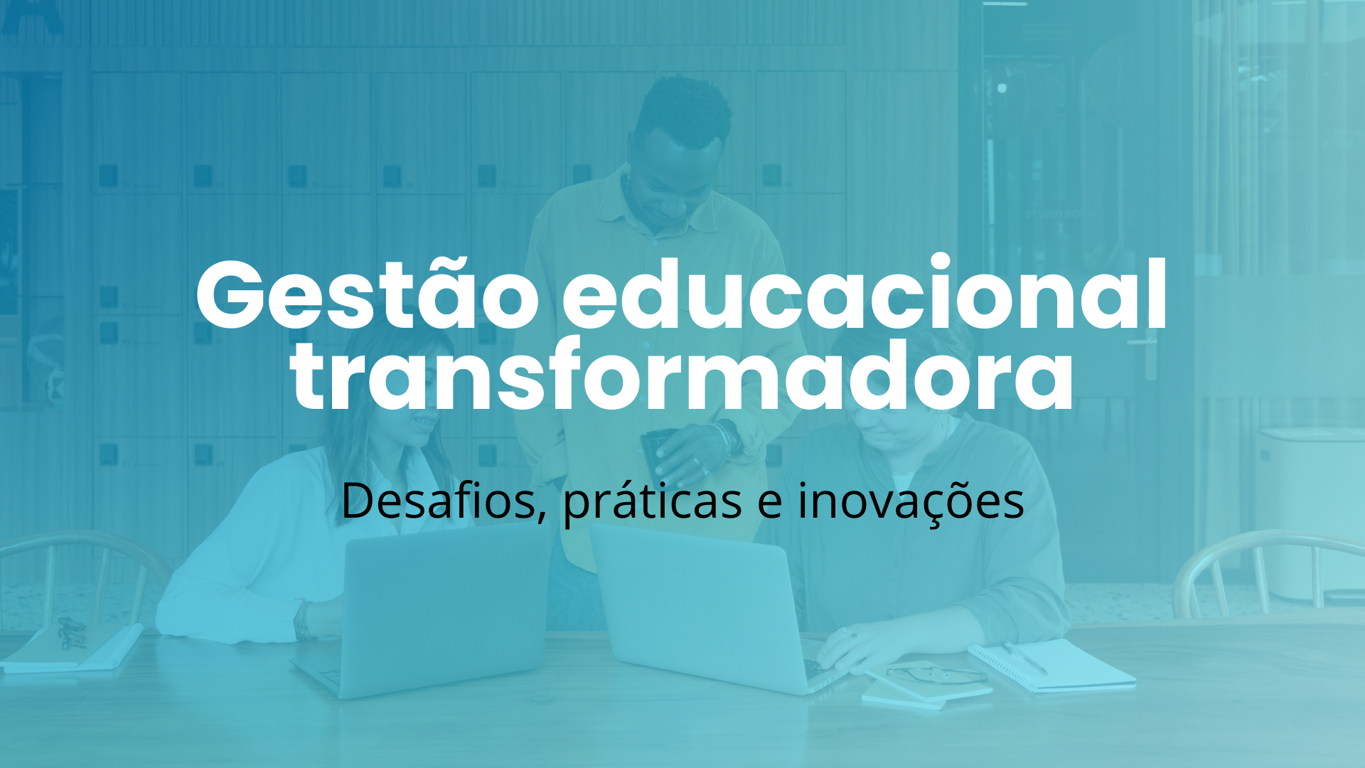 No momento, você está visualizando Gestão educacional transformadora: Desafios, práticas e inovações