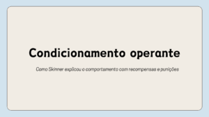 Leia mais sobre o artigo Condicionamento operante: Como Skinner explicou o comportamento com recompensas e punições