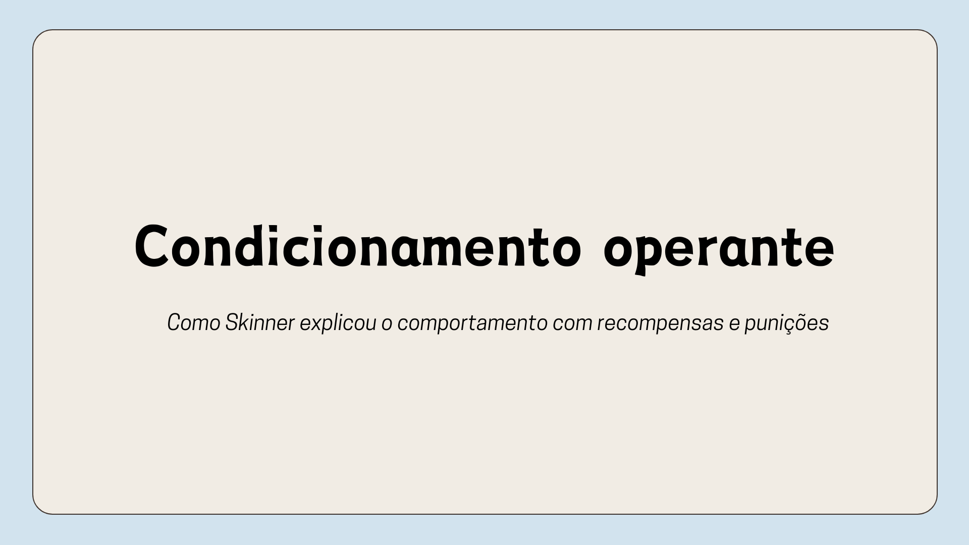 No momento, você está visualizando Condicionamento operante: Como Skinner explicou o comportamento com recompensas e punições