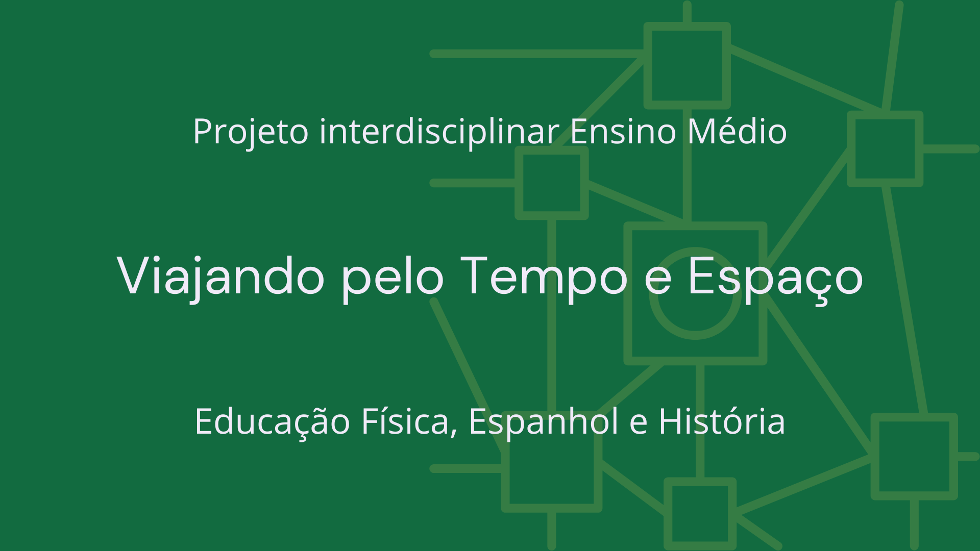No momento, você está visualizando Ens. Médio: Projeto Interdisciplinar de Educação Física, Espanhol e História: Viajando pelo Tempo e Espaço