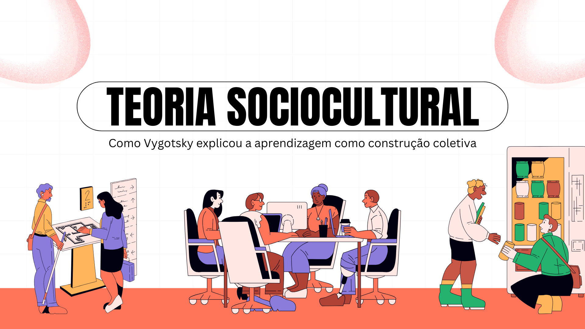 No momento, você está visualizando Teoria sociocultural: Como Vygotsky explicou a aprendizagem como construção coletiva