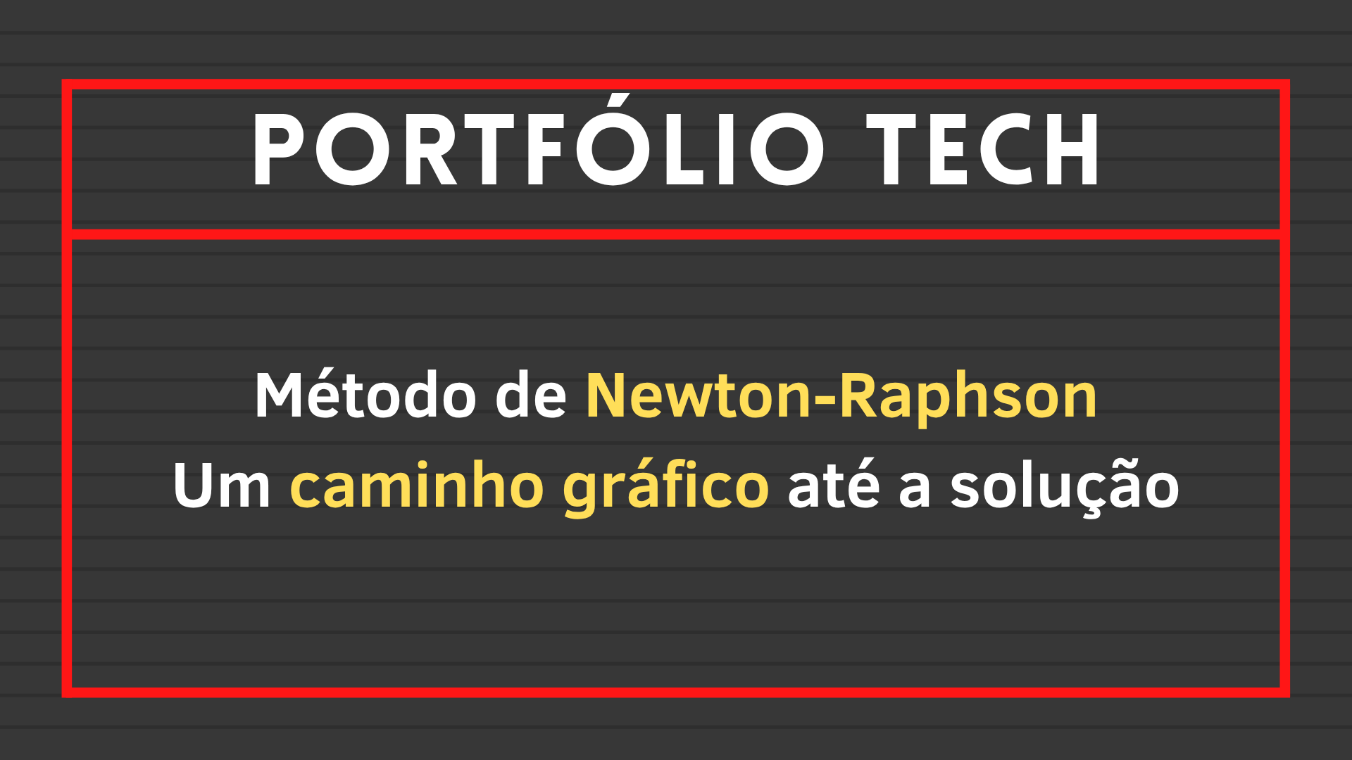 No momento, você está visualizando Método de Newton-Raphson: Um caminho gráfico até a solução