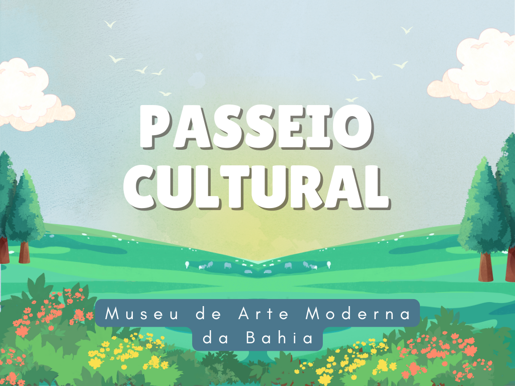 No momento, você está visualizando Passeios culturais: Museu de Arte Moderna da Bahia