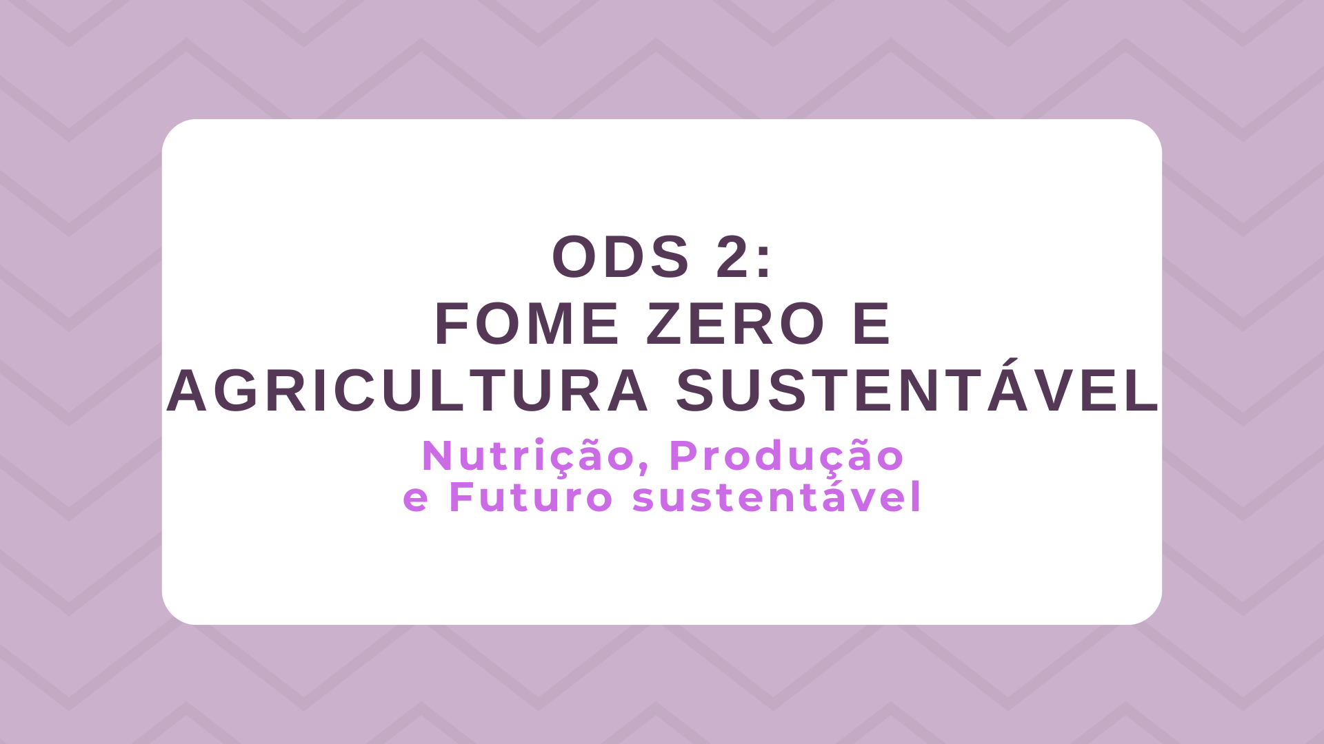 No momento, você está visualizando ODS 2 – Fome Zero e Agricultura Sustentável: Nutrição, Produção e Futuro sustentável