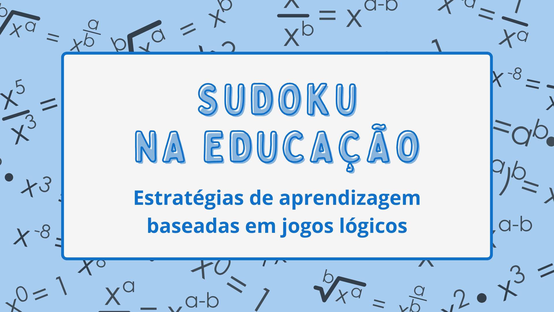 No momento, você está visualizando Sudoku na educação: Estratégias de aprendizagem baseadas em jogos lógicos