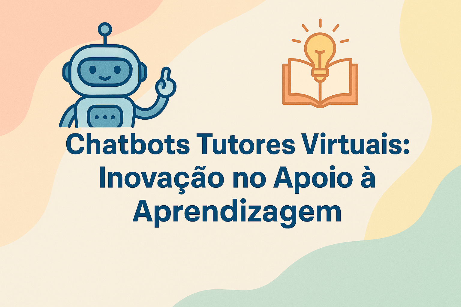 No momento, você está visualizando Chatbots Tutores Virtuais: Inovação no Apoio à Aprendizagem