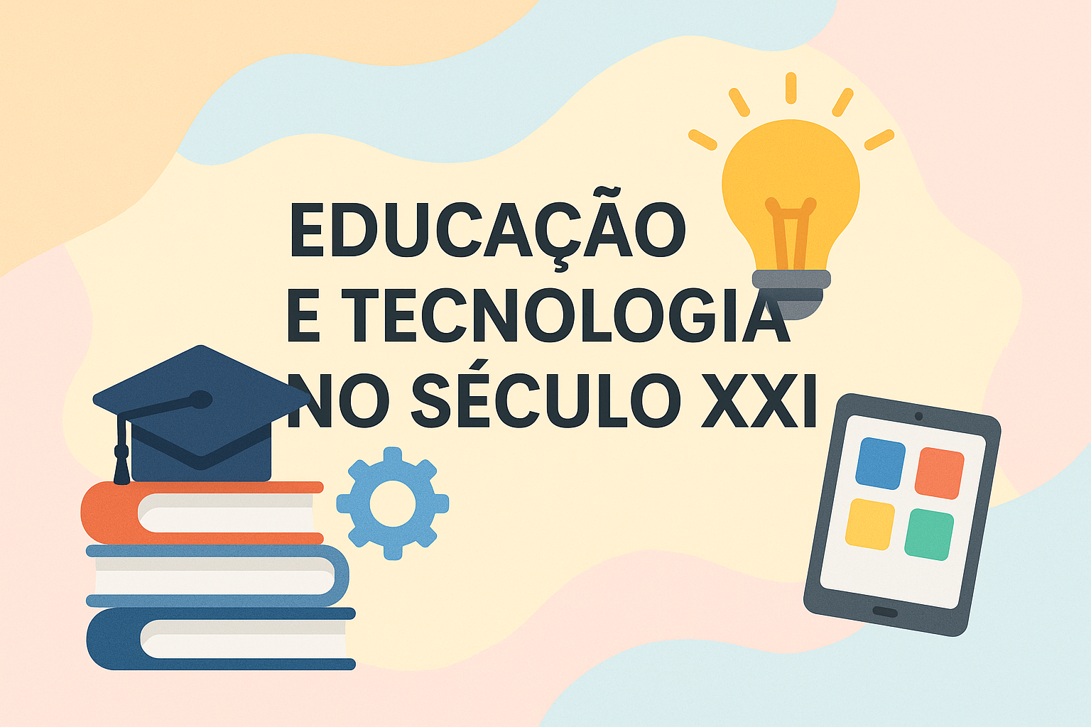 No momento, você está visualizando Educação e Tecnologia no Século XXI