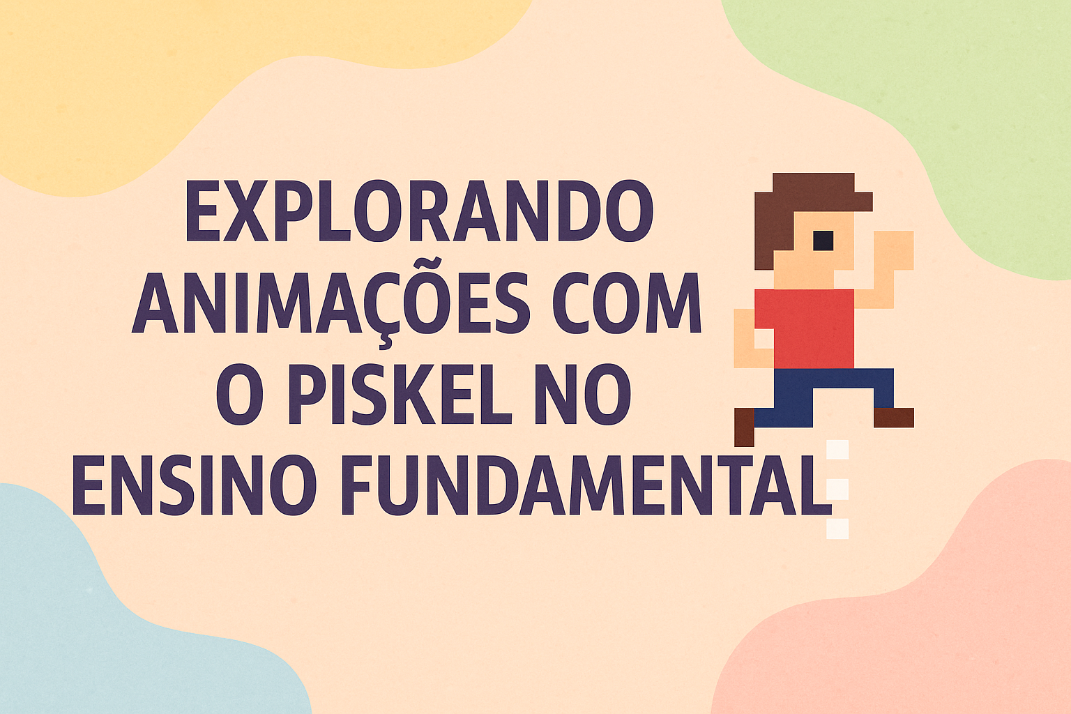 No momento, você está visualizando Explorando Animações com o Piskel no Ensino Fundamental