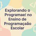 Explorando o Programaê! no Ensino de Programação Escolar