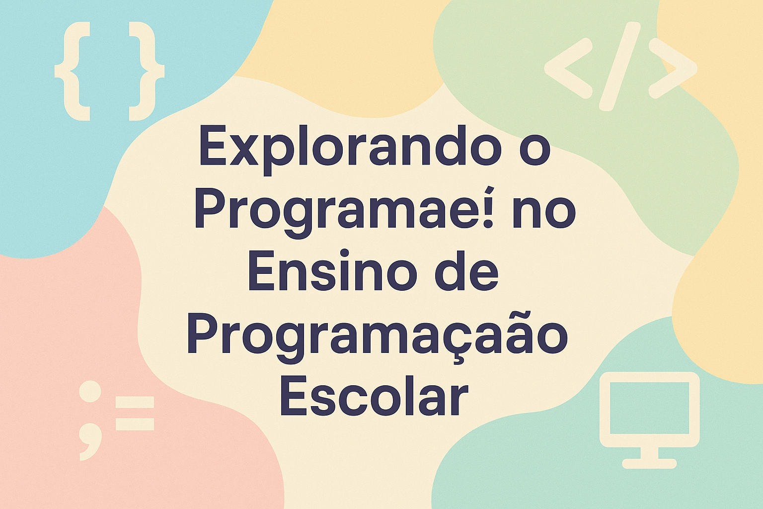 No momento, você está visualizando Explorando o Programaê! no Ensino de Programação Escolar