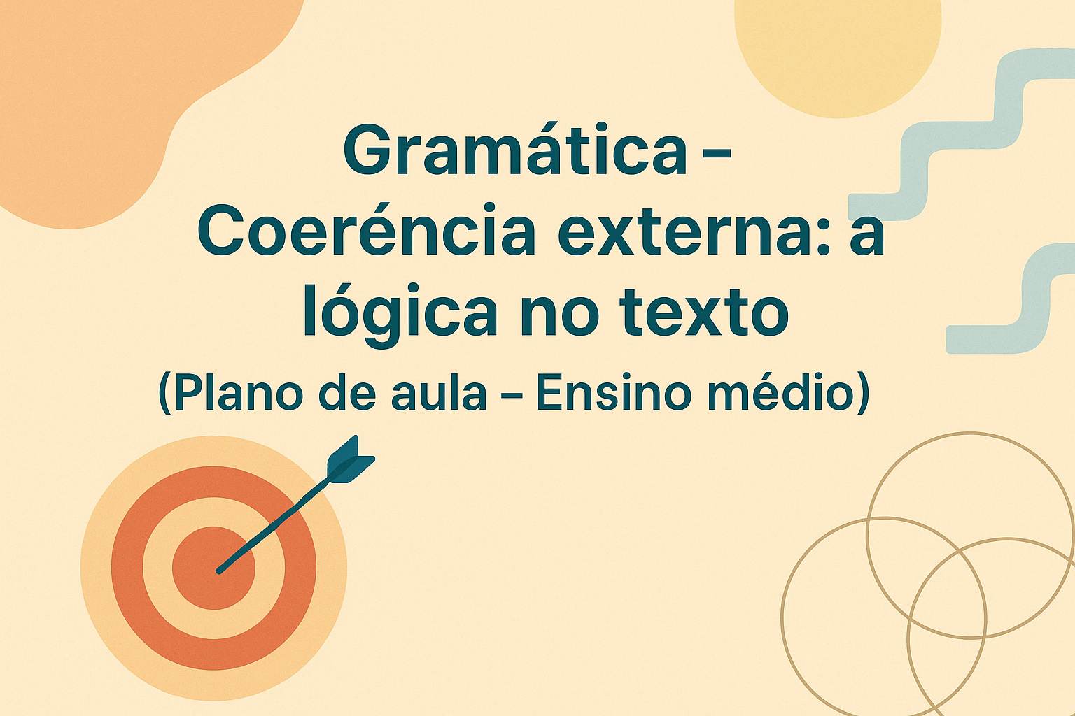 No momento, você está visualizando Gramática – Coerência externa: a lógica no texto (Plano de aula – Ensino médio)