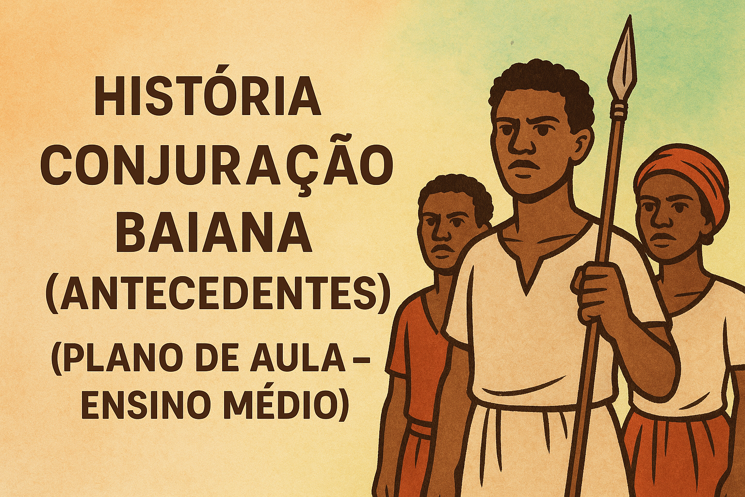 No momento, você está visualizando História – Conjuração Baiana (antecedentes) (Plano de aula – Ensino médio)