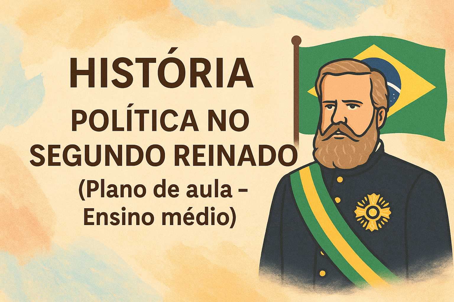 No momento, você está visualizando História – Política no Segundo Reinado (Plano de aula – Ensino médio)