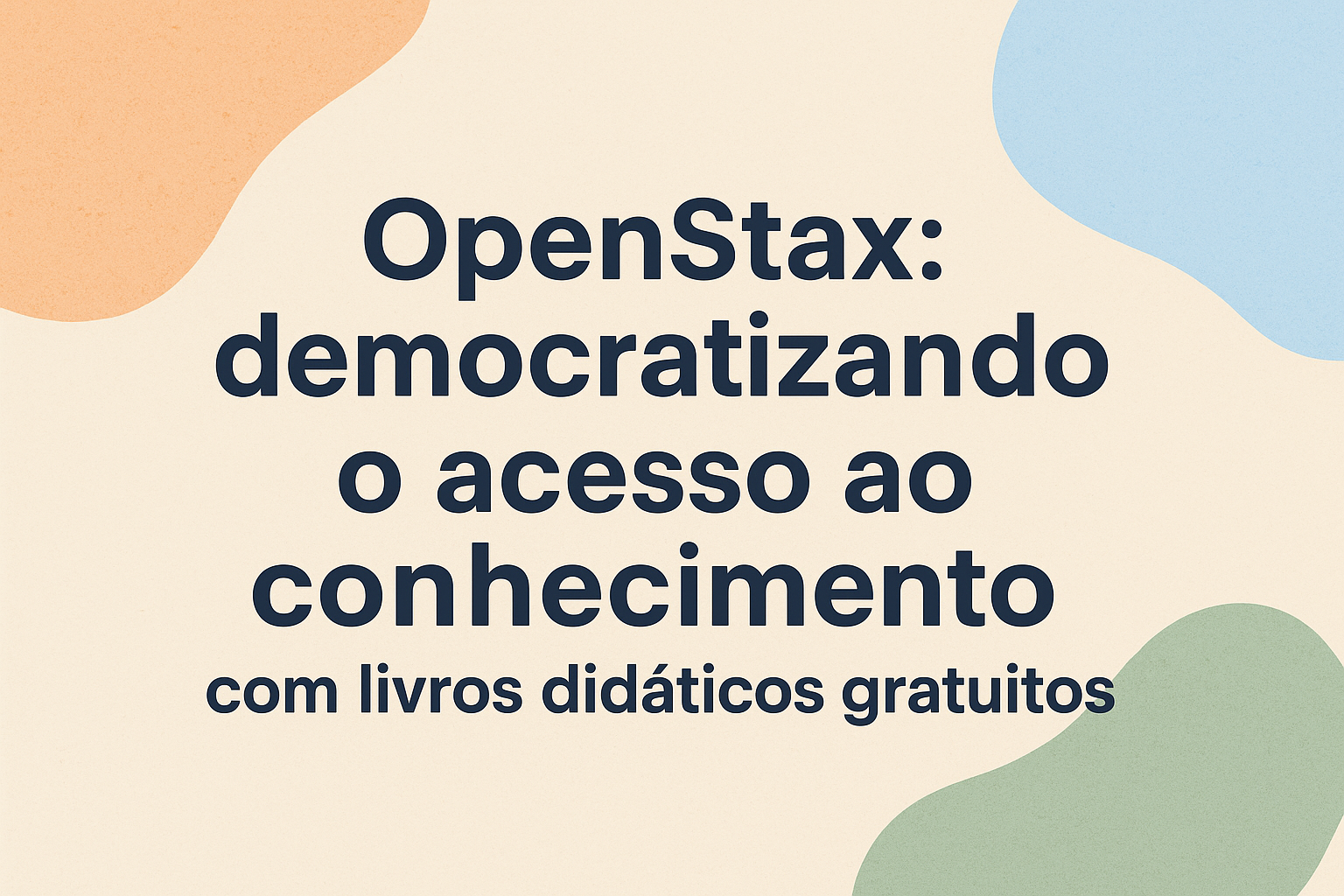 No momento, você está visualizando OpenStax: democratizando o acesso ao conhecimento com livros didáticos gratuitos