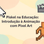 Piskel na Educação: Introdução à Animação com Pixel Art
