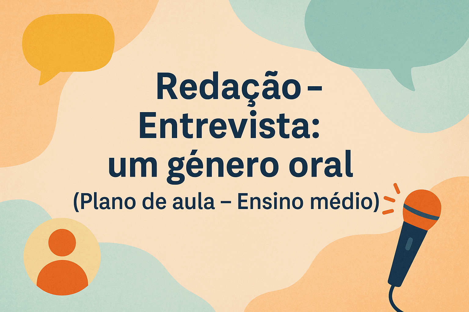 No momento, você está visualizando Redação – Entrevista: um gênero oral (Plano de aula – Ensino médio)