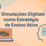 Simulações Digitais como Estratégia de Ensino Ativo