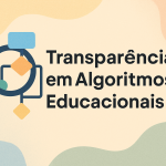 Transparência em Algoritmos Educacionais