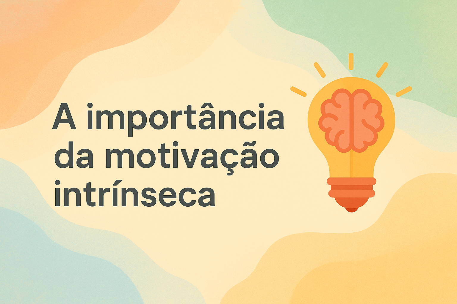 No momento, você está visualizando A importância da motivação intrínseca