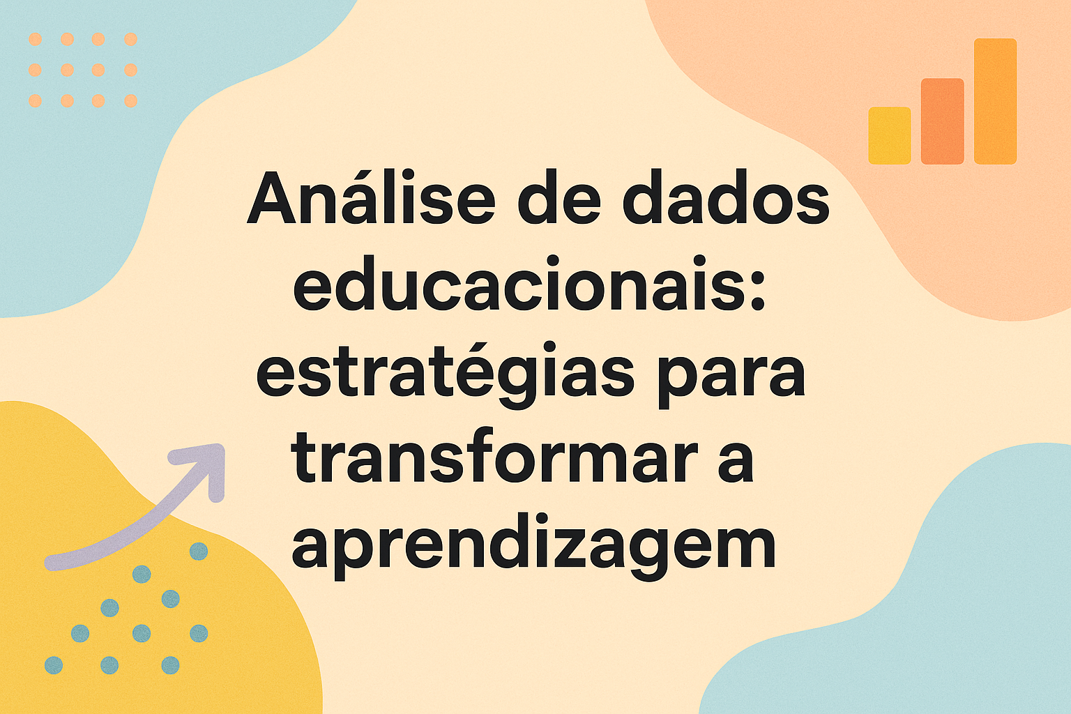 No momento, você está visualizando Análise de dados educacionais: estratégias para transformar a aprendizagem