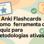 Anki Flashcards como usar a ferramenta de quiz para metodologias ativas