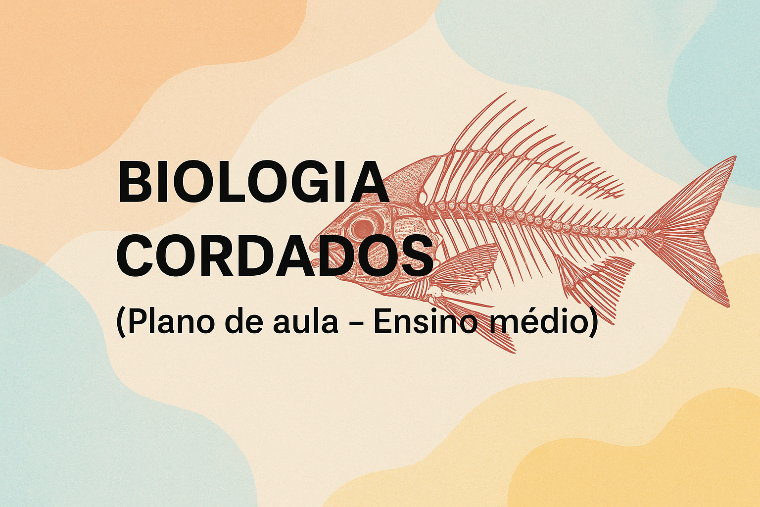 No momento, você está visualizando Biologia – CORDADOS (Plano de aula – Ensino médio)