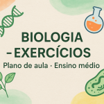 Biologia – Exercícios (Plano de aula – Ensino médio)