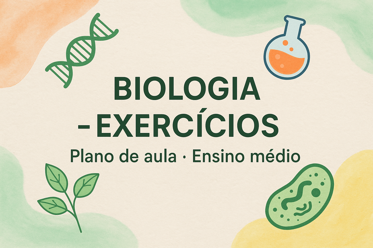 No momento, você está visualizando Biologia – Exercícios (Plano de aula – Ensino médio)
