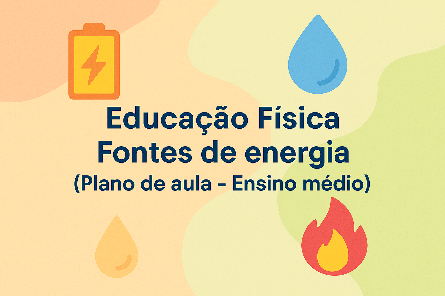 No momento, você está visualizando Educação Física – Fontes de energia (Plano de aula – Ensino médio)