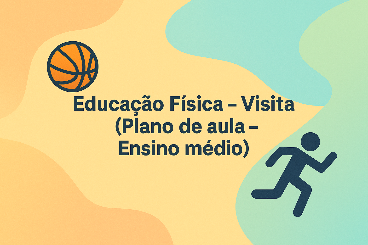 No momento, você está visualizando Educação Física – Visita (Plano de aula – Ensino médio)
