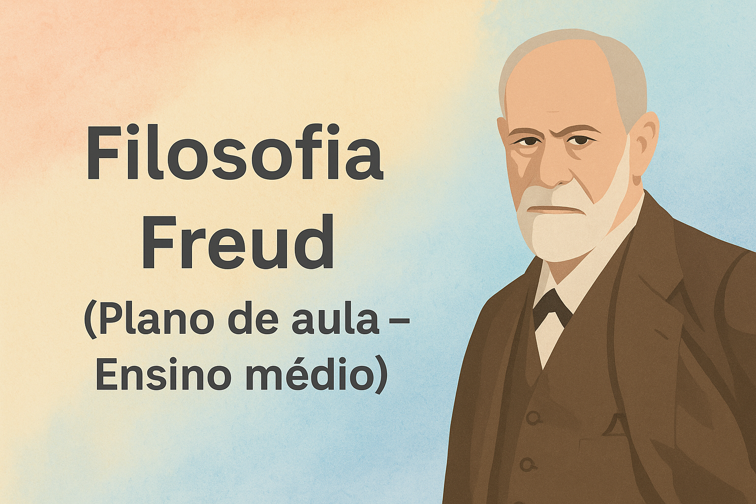No momento, você está visualizando Filosofia – Freud (Plano de aula – Ensino médio)