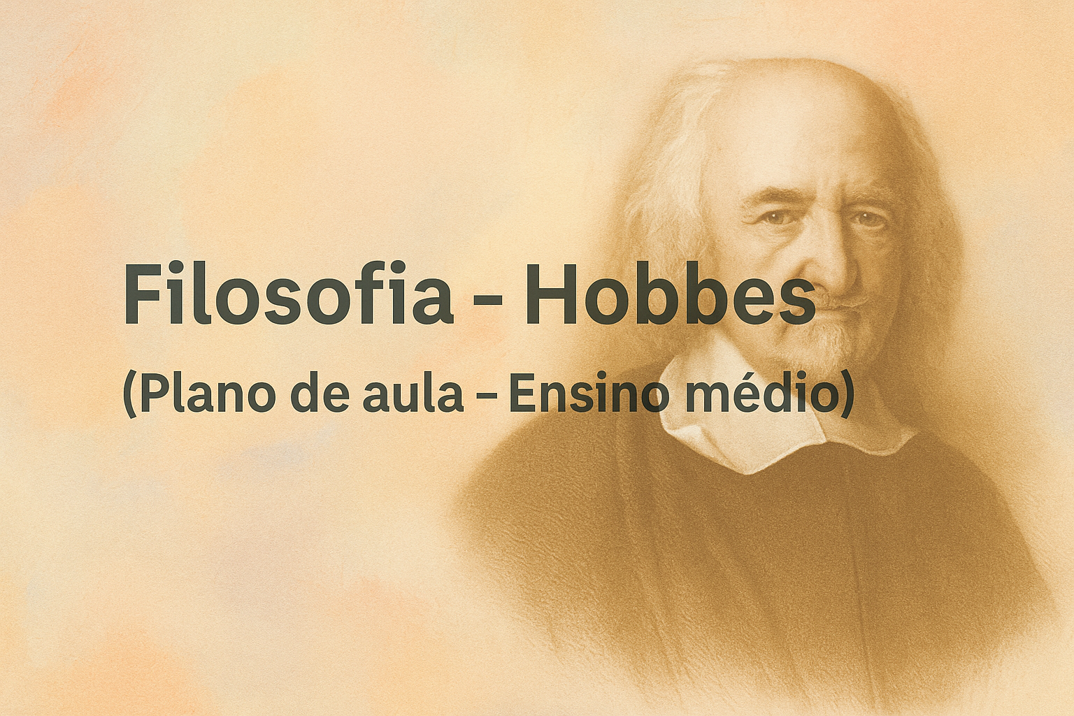 No momento, você está visualizando Filosofia – Hobbes (Plano de aula – Ensino médio)
