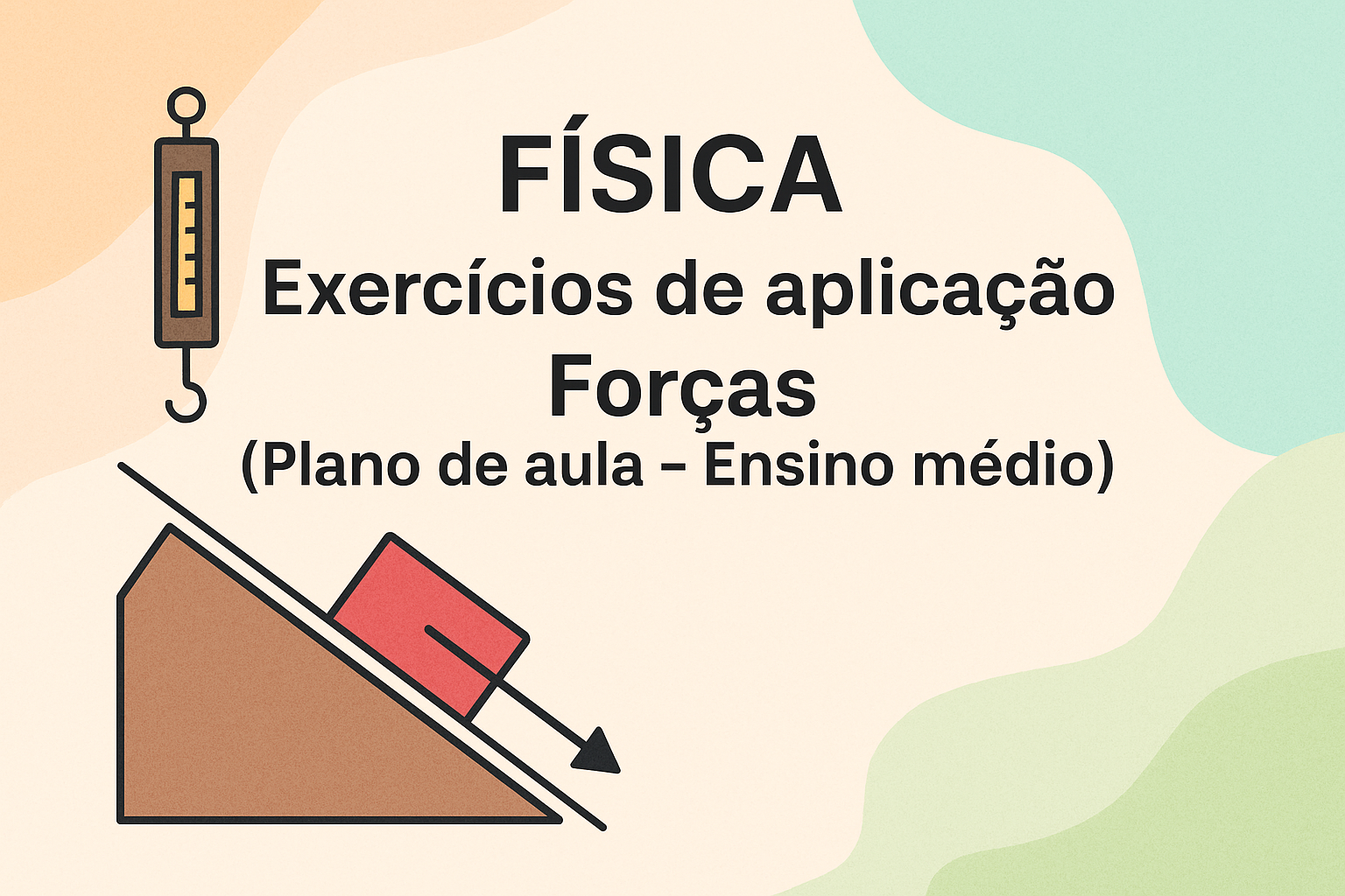 No momento, você está visualizando Física – Exercícios de aplicação – Forças (Plano de aula – Ensino médio)