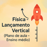 Física – Lançamento Vertical (Plano de aula – Ensino médio)