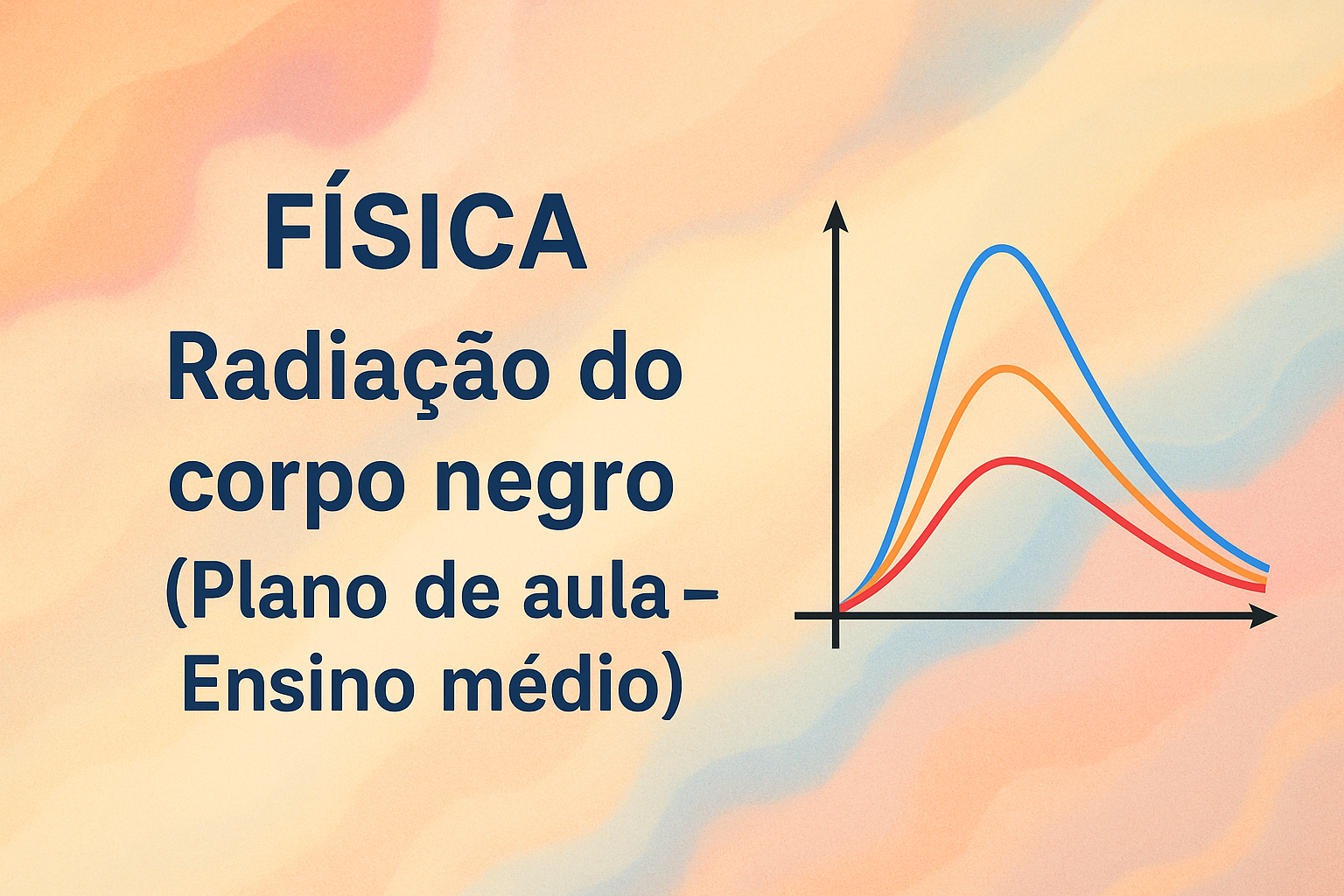 No momento, você está visualizando Física – Radiação do corpo negro (Plano de aula – Ensino médio)