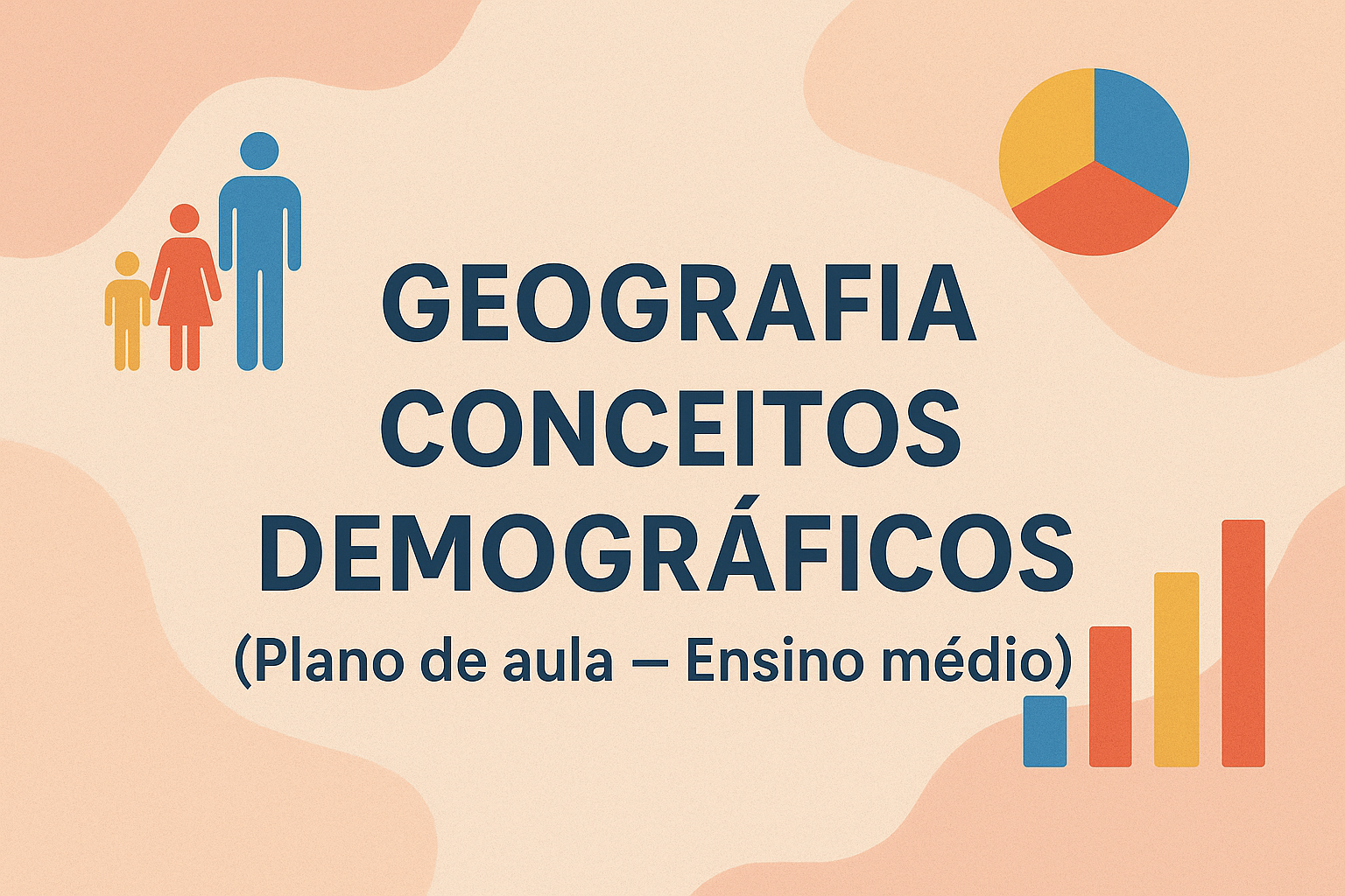 No momento, você está visualizando Geografia – Conceitos Demográficos (Plano de aula – Ensino médio)