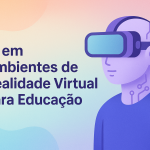 IA em Ambientes de Realidade Virtual para Educação