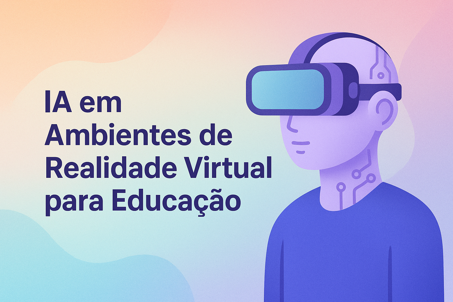 No momento, você está visualizando IA em Ambientes de Realidade Virtual para Educação