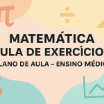 Matemática – Aula de Exercícios (Plano de aula – Ensino médio)